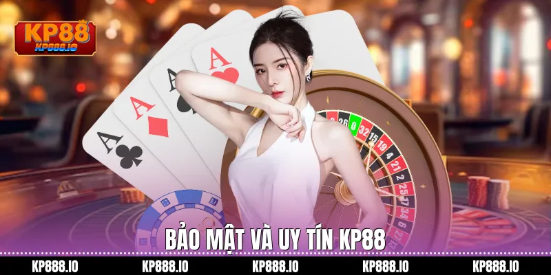 Bảo mật và uy tín Kp88