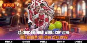 Cá cược thể thao world cup 2026 – Trải nghiệm sôi động Kp88