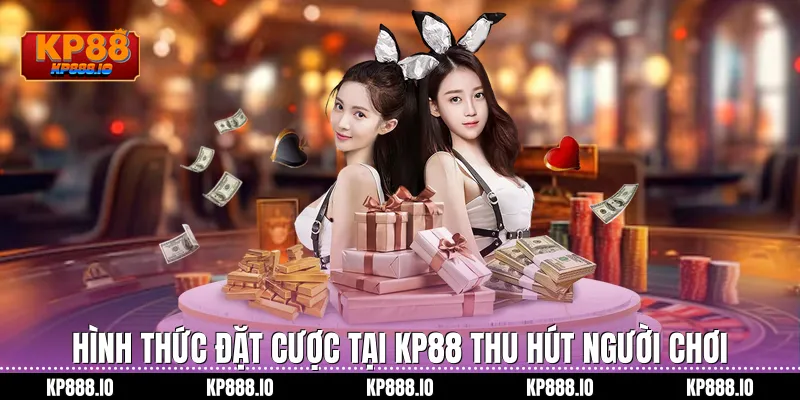 hình thức đặt cược tại Kp88 thu hút người chơi