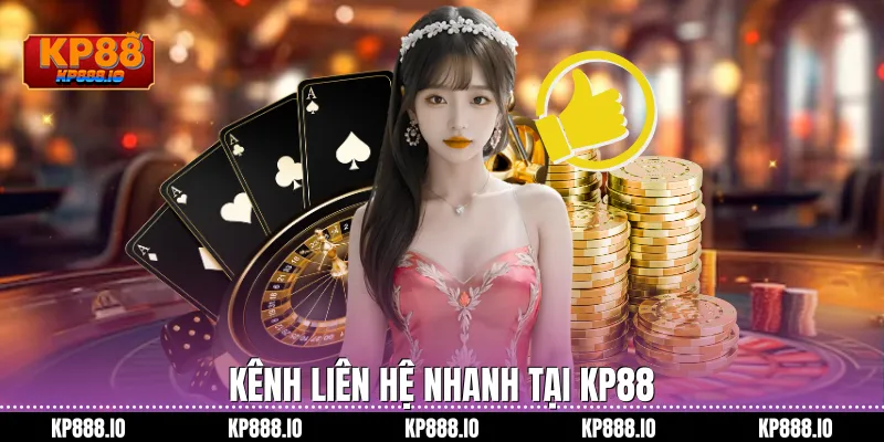 Kênh liên hệ nhanh tại Kp88