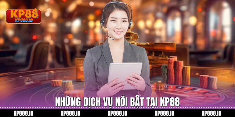 những Dịch vụ nổi bật tại Kp88