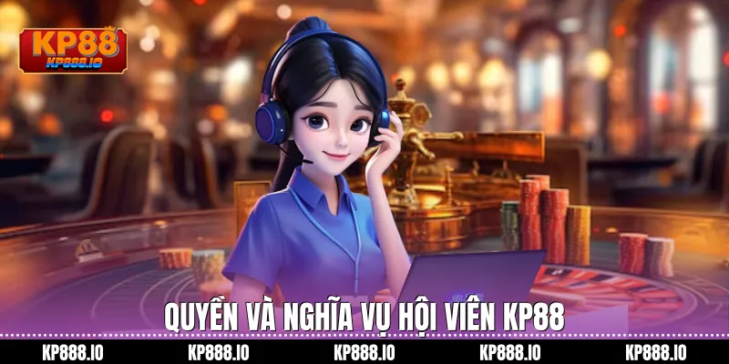 Quyền và nghĩa vụ hội viên Kp88