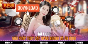 Tải 1.1.1.1 – Giải pháp truy cập Kp88 nhanh và ổn định