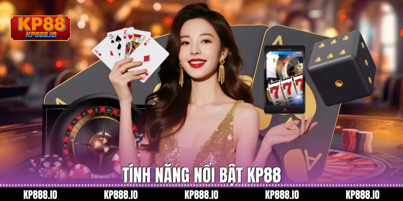 Tính năng nổi bật Kp88