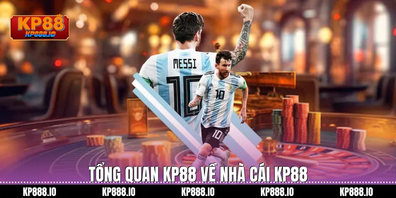 Tổng quan Kp88 về nhà cái kp88