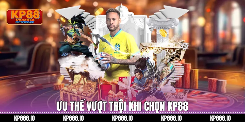 Ưu thế vượt trội khi chọn Kp88